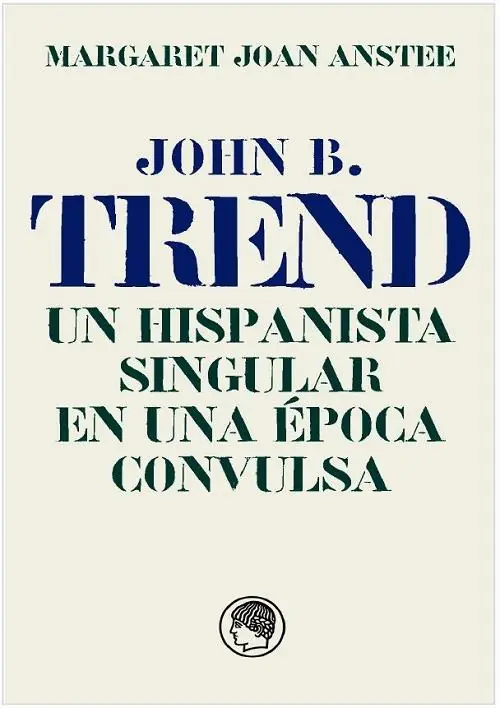 John B. Trend, Un hispanista singular en una época convulsa Promoción