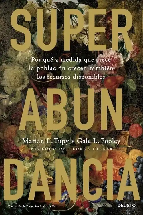 Superabundancia "Por qué a medida que crece la población crecen también los recursos disponibles" Última Oportunidad