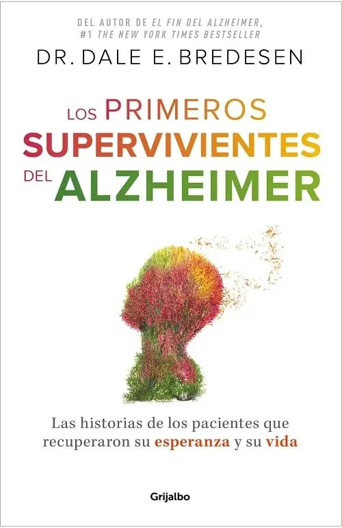 Los primeros supervivientes del Alzhéimer "Cómo los pacientes recuperaron su vida y la esperanza" Oferta Flash