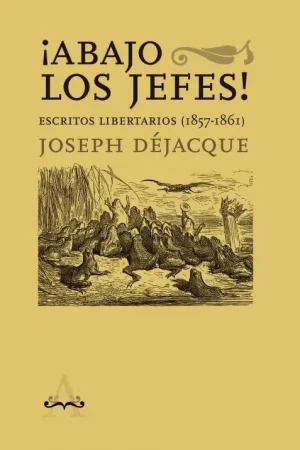 ¡Abajo los jefes! "Escritos libertarios (1857-1861)" Alta Calidad