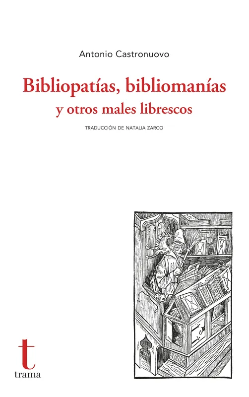 Novedad Bibliopatías, bibliomanías y otros males librescos