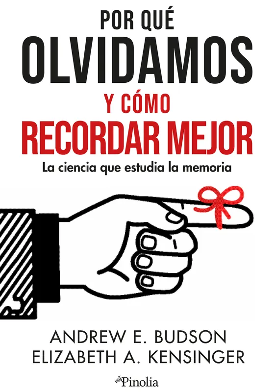 No Te Lo Pierdas Por qué olvidamos y cómo recordar mejor