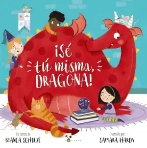 ¡SÉ TÚ MISMA, DRAGONA! Novedad