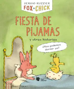 FOX + CHICK. FIESTA DE PIJAMAS Y OTRAS HISTORIAS A Buen Precio