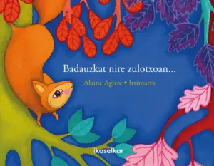 Ordena Ya BADAUZKAT NIRE ZULOTXOAN...