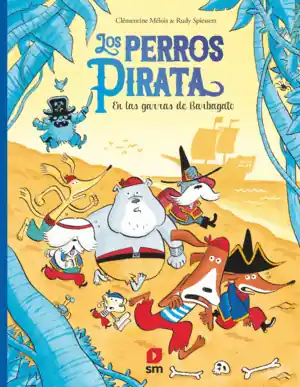 LOS PERROS PIRATA 3. EN LAS GARRAS DE BARBAGATO Precio De Fábrica