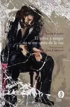 Oferta Limitada EL SABOR A SANGRE NO SE ME QUITA DE LA VOZ