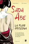 SADA ABE Û LA FLOR OBSCENA Precio De Fábrica