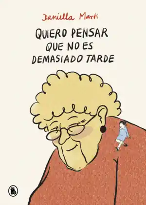 QUIERO PENSAR QUE NO ES DEMASIADO TARDE Mejor Precio